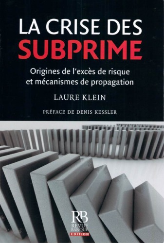 La crise des subprime : Origines de l'excès de risque et mécanismes de propagation