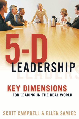 5-D Leadership: Key Dimensions for Leading in the Real World