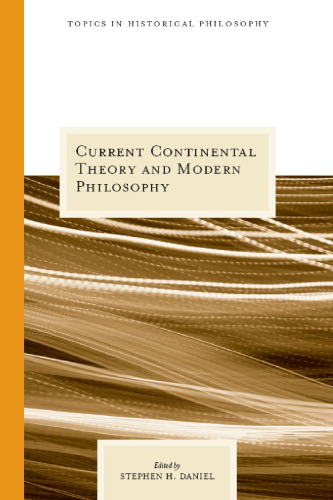 Current Continental Theory and Modern Philosophy (Topics in Historical Philosophy)