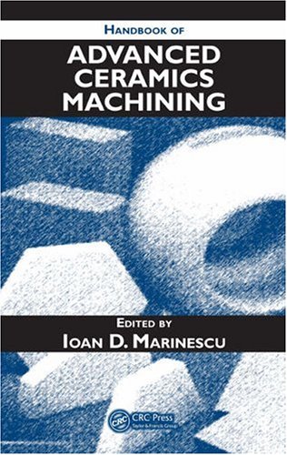 Handbook of Advanced Ceramics Machining