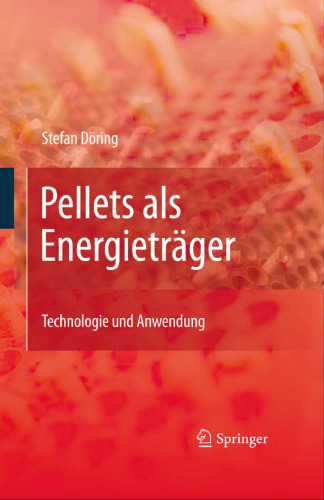 Pellets als Energieträger: Technologie und Anwendung