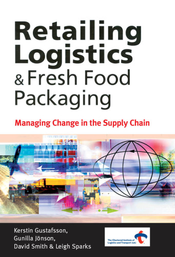 Retailing Logistics & Fresh Food Packaging: Managing Change in the Supply Chain