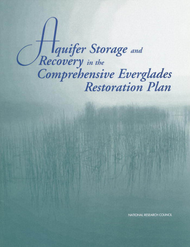 Aquifer Storage and Recovery in the Comprehensive Everglades Restoration Plan: A Critique of the Pilot Projects and Related Plans for Asr in the Lake Okeechobee ... Western Hillsboro Areas (The compass series)