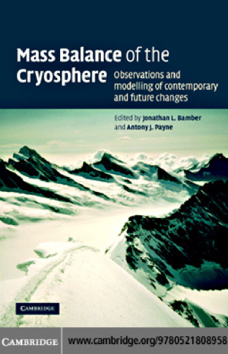 Mass Balance of the Cryosphere: Observations and Modelling of Contemporary and Future Changes