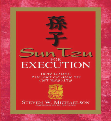 Sun Tzu For Execution: How to Use the Art of War to Get Results