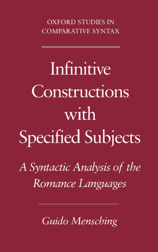 Infinitive Constructions with Specified Subjects: A Syntactic Analysis of the Romance Languages