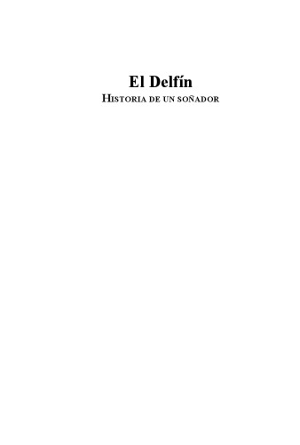 El Delfin: Historia De Un Soñador