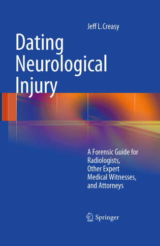 Dating Neurological Injury:: A Forensic Guide for Radiologists, Other Expert Medical Witnesses, and Attorneys