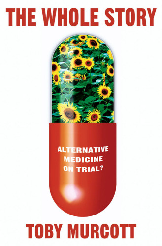 The Whole Story: Alternative Medicine On Trial?