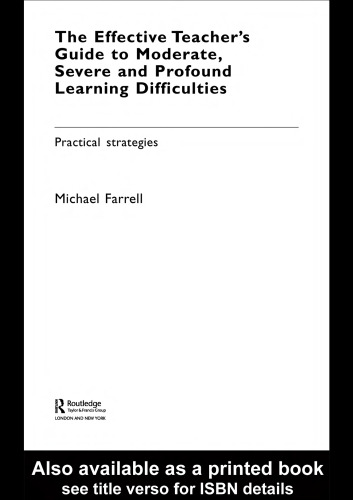 The Effective Teachers' Guide To Moderate, Severe and Profound Learning Difficulties: Practical Strategies (Farrell, Michael, New Directions in Special Educational Needs.)