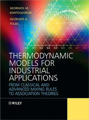 Thermodynamic Models for Industrial Applications: From Classical and Advanced Mixing Rules to Association Theories