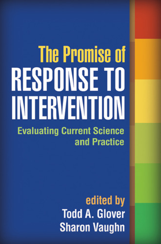 The Promise of Response to Intervention: Evaluating Current Science and Practice