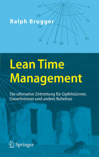 Lean Time Management: Die ultimative Zeitrettung für Gipfelstürmer, Dauerbrenner und andere Ruhelose