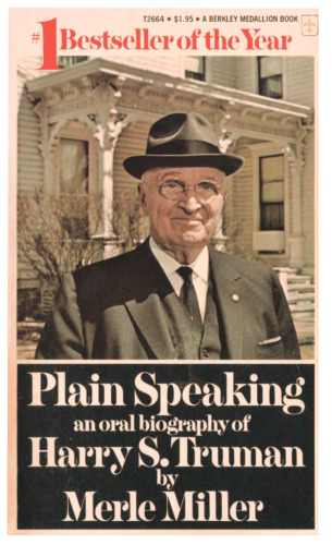 Plain Speaking: An Oral Biography of Harry S. Truman