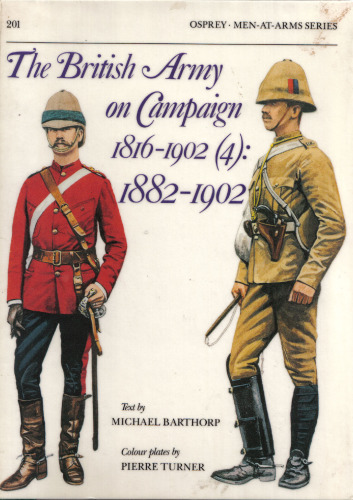 The British Army on Campaign (4): 1882-1902 (Men-at-Arms 201)