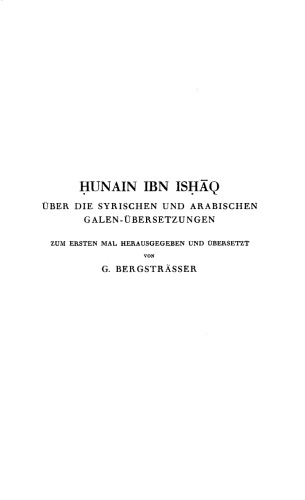 Hunain ibn Ishaq ueber die syrischen und arabischen Galen-Uebersetzungen