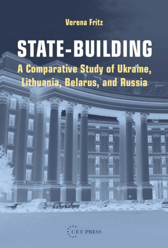 State-Building: A Comparative Study of Ukraine, Lithuania, Belarus, and Russia