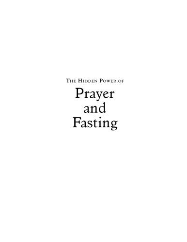 The Hidden Power of Prayer and Fasting