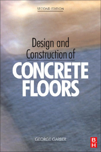 Design and Construction of Concrete Floors, Second Edition