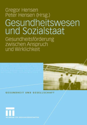 Gesundheitswesen und Sozialstaat: Gesundheitsförderung zwischen Anspruch und Wirklichkeit