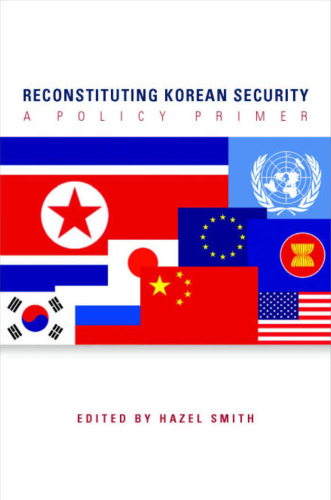 Reconstituting Korean Security: A Policy Primer