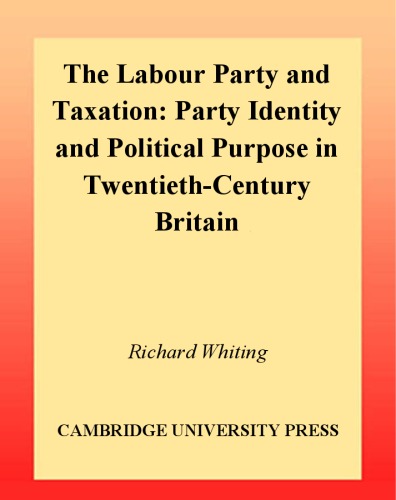 The Labour Party and Taxation: Party Identity and Political Purpose in Twentieth-Century Britain