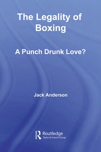 The Legality of Boxing: A Punch Drunk Love?