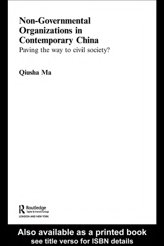 Non-Governmental Organisations in Contemporary China  Paving the Way to Civil Society? (Routledgecurzon Contemporary China Series)