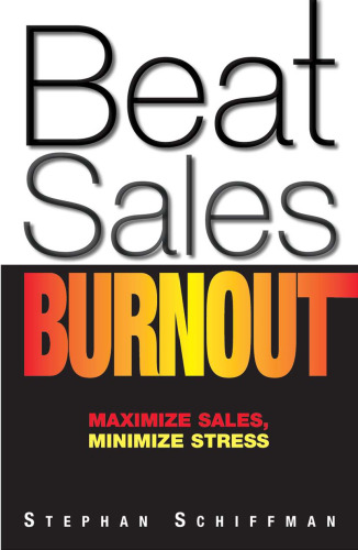 Beat Sales Burnout: Maximize Sales, Minimize Stress