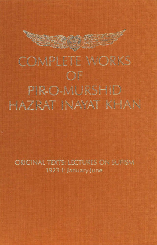 Complete Works of Pir-O-Murshid Hazrat Inayat Khan: Lectures on Sufism 1923 I