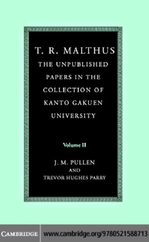 T. R. Malthus: The Unpublished Papers in the Collection of Kanto Gakuen University (Econometric Society Monographs)