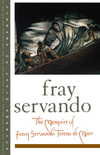 The Memoirs of Fray Servando Teresa de Mier (Library of Latin America)