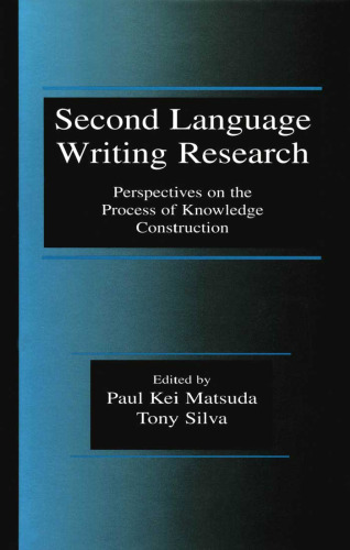 Second Language Writing Research: Perspectives on the Process of Knowledge Construction