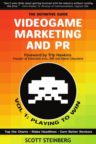 Videogame Marketing and PR: Vol. 1: Playing to Win