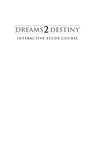 Dreams2destiny In Study Course: Identify Your Gifts and Talents, Realize Your Life Calling, Find True Fulfillment