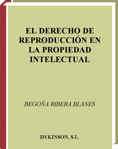 El Derecho De Reproducción En La Propiedad Intelec (Spanish Edition)