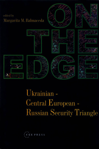 On the Edge: Ukrainian-Central European-Russian Security Triangle