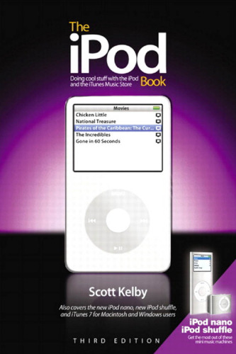 The iPod Book: Doing Cool Stuff with the iPod and the iTunes Store, Third Edition (3rd Edition)