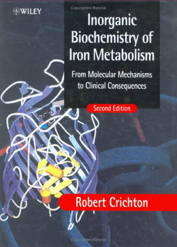 Inorganic Biochemistry of Iron Metabolism: From Molecular Mechanisms to Clinical Consequences, 2nd Edition