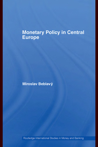 Monetary Policy in Central Europe (Routledge International Stuidies in Money and Banking)