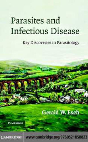 Parasites and Infectious Disease: Discovery by Serendipity and Otherwise