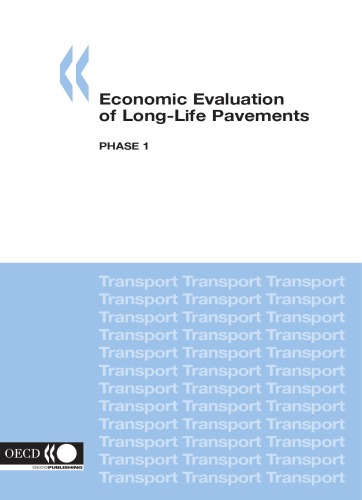 Economic Evaluation of Long-Life Pavements: Phase 1 (Road Transport and Intermodal Linkages Research Programme)