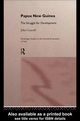 Papua New Guinea: The Struggle for Development (Growth Economies of Asia)