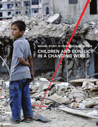 Children and Conflict in a Changing World: Machel Study 10 Year Strategic Review