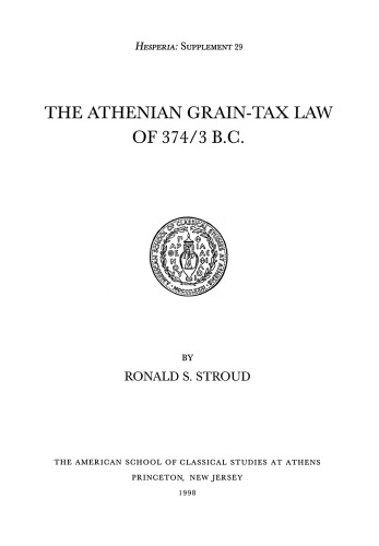 The Athenian Grain-Tax Law of 374 3 B.C. (Hesperia Supplement vol 29)