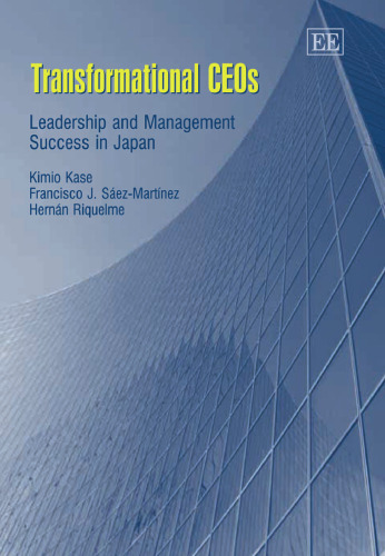 Transformational CEOs: Leadership And Management Success in Japan