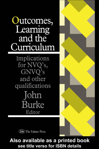 Outcomes, Learning  and the Curriculum: Implications for NVQ's, GNVQ's and Other Qualifications