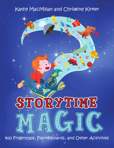 Storytime Magic: 400 Fingerplays, Flannelboards, and Other Activities