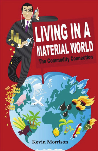 Living in a Material World: The Commodity Connection (Wiley Finance)