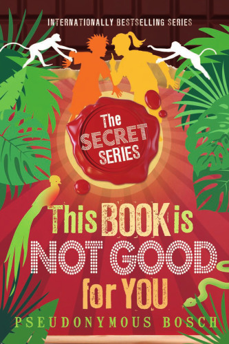 This Book Is Not Good For You (Secret Series)